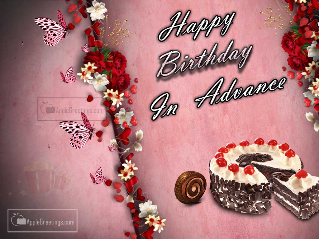 Beautiful Happy Birthday Wishes In Advance Greeting Cards With Flowers Butterflies For Whatsapp Facebook
